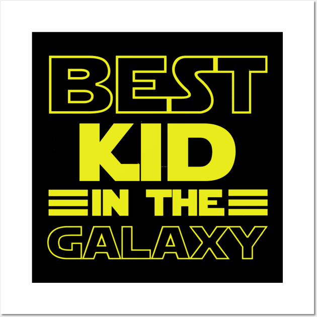 Best Kid in the Galaxy Wall Art by Daskind